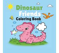 Dinosaur Friends: A Fun Simple Coloring Book for Children with Dinosaurs and Friends