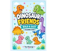 Dinosaur Friends: Bold & Easy Coloring Book for Kids between 3-8 years old