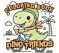 Dinosaur Friends Coloring Book: Dinosaur Fun Coloring Book for Kids Ages 6-12