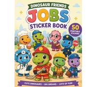 Dinosaur Friends Jobs Sticker Book: Subtitle: 50 Large Dinosaur Designs to Cut, Create, and Enjoy