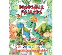 Dinosaur Friends - My first coloring book!: For children (artists) from 1 to 6 years old