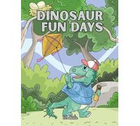 Dinosaur Fun Days: Color, Roar and Shine!