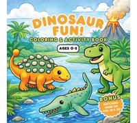 Dinosaur Fun!: Dinosaur Coloring Book with Activities for Kids Ages 0-5: Simple Coloring Pages, Easy Mazes, Counting, Cutting, and Letter Tracing for Toddlers & Preschoolers