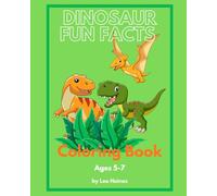 Dinosaur Fun Facts: Coloring Book