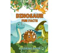 Dinosaur Fun Facts: Coloring Book