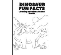 Dinosaur Fun Facts Coloring Worksheets for kids and adults: “Dive into a world of Illustration and let your worries drift away with every stroke”