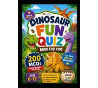 Dinosaur Fun Quiz Book for Kids: 300 Fun Multiple-Choice Questions for Smart Kids