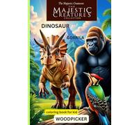Dinosaur, Gorilla & Woodpecker: A Fun and Creative Activity Book: A Unique Low-Content Book for Relaxation, Creativity, and Fun - Perfect for All Ages!