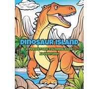 Dinosaur Island: A Prehistoric Coloring Book Adventure!