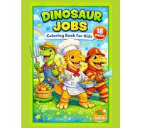 Dinosaur Jobs: Coloring Book For Kids