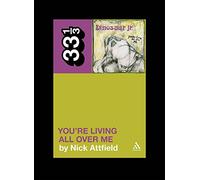 Nick Attfield Dinosaur Jr.'s You're Living All Over Me (Tascabile) 33 1/3