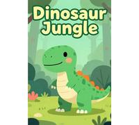 Dinosaur Jungle: Explore, Color, Roar!