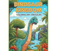 "Dinosaur Kingdom: Coloring my dinosaurs