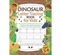 Dinosaur Letter Tracing Book for Kids Ages 5-6: Practice Pen Control with Line Tracing, Handwriting, Coloring Activities & Discover Fun Facts about Dinos, Great Gift for Preschool Boys and Girls