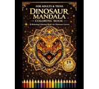 DINOSAUR MANDALA COLORING BOOK: A Relaxing Coloring Book For Dinosaur Lovers
