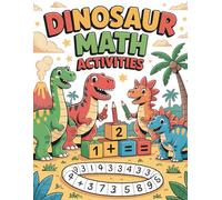Dinosaur Math Activities for Kids Ages 3-6: Fun Counting, Tracing & Number Games with Cute Dinosaurs