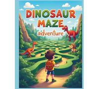 Dinosaur Maze Adventure for Kids: Fun Dino Mazes with Easy, Medium & Challenging Levels + Bonus Coloring Pages!