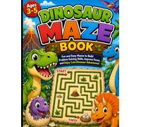 Dinosaur Maze Book for Kids Ages 3-5: Fun and Easy Mazes to Build Problem-Solving Skills, Improve Focus, and Enjoy Cute Dinosaur Adventures