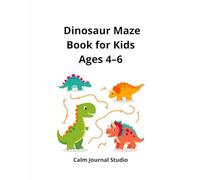 Dinosaur Maze Book for Kids Ages 4-6: Fun and Easy Dinosaur Mazes for Kids