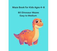 Dinosaur Maze Book for Kids Ages 4-8: 80 Fun Dinosaur Mazes from Easy to Medium for Kids Ages 4-8
