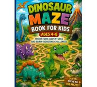 Dinosaur Maze Book for Kids Ages 4-8: Fun Dinosaur Mazes, Brain-Boosting Puzzle Activities, and Adventure Challenges for Early Learners Ages 4-8