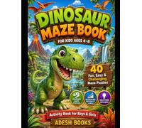 Dinosaur Mazes for Kids Ages 4-8: 40 Fun, Easy & Challenging Dinosaur Maze Puzzles with Solutions for Boys & Girls