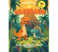 Dinosaur Mazes & Puzzles: 100+ Activities for Kids Ages 4-8: Mazes, Dot-to-Dot, Word Search & Coloring Pages