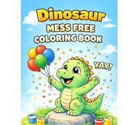Dinosaur Mess Free Coloring Book for Kids Ages 3-8: Dinosaur Coloring Book for Kids 3-5, Finger Painting for Toddler, Dinosaur Valentines Gift, Mess Free Coloring for Toddlers