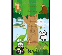 Dinosaur, Monkey, Panda & Snake Coloring Book: 120 Sheets of Fun and Creativity: Discover the Wild and Prehistoric Wonders Through Engaging Designs for All Ages