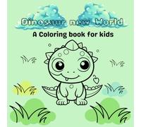Dinosaur new world: A Coloring book for kids