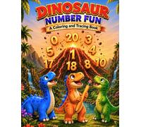 Dinosaur Number Fun: A Coloring and Tracing Book