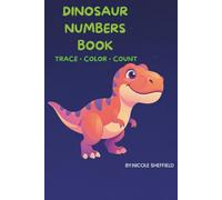 Dinosaur Numbers Coloring & Tracing Book: Learn to Count, Trace & Color | Fun Dino Dot-to-Dot, Number Tracing & Coloring Pages for Toddlers and Preschoolers