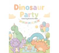 Dinosaur Party: Coloring Book for Kids Ages (2-5)