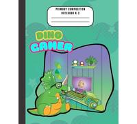 Dinosaur Primary Composition Notebook. Dino Gamer. Grades K-2. Notebook for Kids and Teens With a Coloring Page Inside: Story Journal for Boys, Girls, Students. Cool Dinosaur Notebook