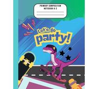 Dinosaur Primary Composition Notebook. Velociraptor. Grades K-2. Notebook for Kids and Teens With a Coloring Page Inside: Story Journal for Boys, Girls, Students. Cool Dinosaur Notebook