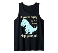 Dinosaur Pun If You're Happy and You Know It- Funny T-Rex Canotta