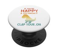 Dinosaur Pun If You're Happy and You Know It- Funny T-Rex PopSockets PopGrip Adesivo