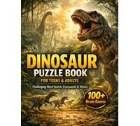 Dinosaur Puzzle Book for Adults & Teens: Challenging Word Search, Crosswords & Mazes