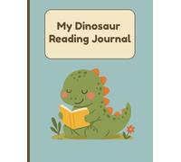 Dinosaur Reading Journal for Kids Ages 4-8: A Fun Reading Tracker with Logs, Drawing Prompts, Create-Your-Own Bookmarks and more!