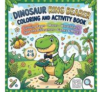 Dinosaur Ring Bearer Coloring and Activity Book for Kids Ages 4-8: Fun Wedding Games, Mazes, Puzzles & Coloring Pages, Amazing Ring Bearer Gift