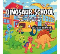 Dinosaur School: Shades Of Genius Coloring Books