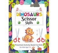 Dinosaur Scissor Skill: Book with Dinos | 8,5 x 11 inches, 62 pages | Gift for Holidays and Birthdays