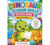 Dinosaur Scissor Skills Activity Book for Kids Ages 3-5: Cut, Trace, Paste, and Learn with Cute Dinosaurs | Fun Preschool Workbook for Toddlers and Kindergarten Kids