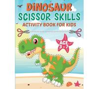 Dinosaur Scissor Skills Activity Book for Kids, Ages 3-7 - Fun and Educational Cutting Practice with Dinosaur Designs