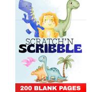 Dinosaur Scribble Pad Paper and Doodle Book for Kids Ages 5-8 8-12: 200 Blank Pages for Drawing, Coloring, and Creative Fun with Dinosaurs 8.5x11