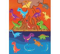 Dinosaur Sketchbook for Kids: 100 Blank Pages for Drawing and Doodling