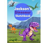 Dinosaur Sketchbook: Jackson custom name sketch pad for ages 3+: Dinosaur sketch pad for kids ages 5-10 | Drawing book blank | quiet time activities