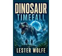 DINOSAUR - Timefall: A Prehistoric Adventure of Survival and Time Travel