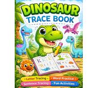 Dinosaur Trace Book for Kids Ages 3-5: Letter Tracing A-Z, Word Practice, Sentence Tracing, Line & Shape Activities with Cute Dinosaurs