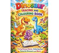 Dinosaur Tracing and Colouring Book | Dot-to-Dot, Colouring & Name Tracing Activities for Kids: Colour Dinosaurs, Trace Dinosaur Names & Complete Fun Dot-to-Dot Activities for Kids Ages 3-6